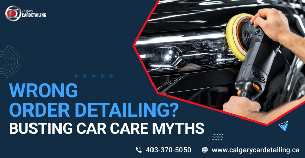 What to Ask a Calgary Car Detailer Before You Book